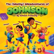The (Mostly) Misadventures Of JOHNSON — Graphic Novels