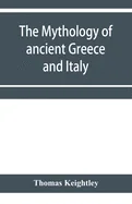 The mythology of ancient Greece and Italy