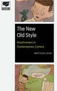 The New Old Style: Anachronism in Contemporary Comics