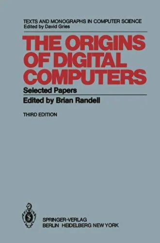 The Origins of Digital Computers: Selected Papers (1982. Softcover Reprint of the Original 3rd 1982)
