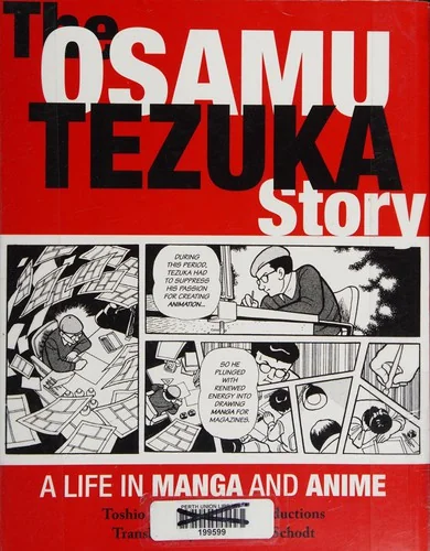 The Osamu Tezuka Story: A Life in Manga and Anime