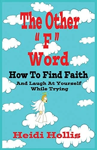 The Other "F" Word: How To Find Faith And Laugh At Yourself While Trying — Religious Comics