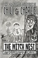 The Paranormal Adventures of Chili & Charlie: The Witch Nest