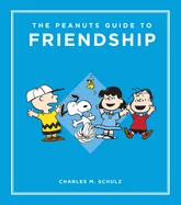 The Peanuts Guide to Friendship