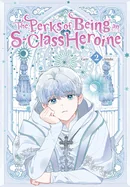 The Perks of Being an S-Class Heroine, Vol. 2