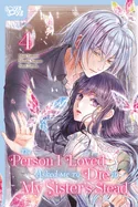 The Person I Loved Asked Me to Die in My Sister's Stead, Volume 4