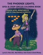 THE PHOENIX LIGHTS, UFOs & CROP CIRCLES COLORING BOOK: Adventures of Sue FO (Field Observer) & Hugh FO