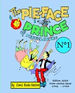 The Pie-face Prince of Pretzleburg. N?1: Edition 2023, from various issues 1942-1944