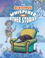 The Platypus Whisperer And Other Stories — Graphic Novels