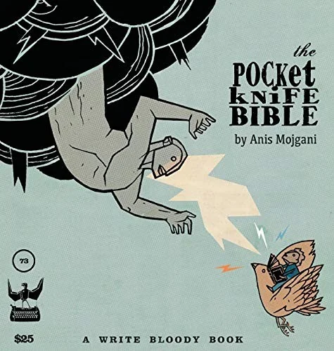 The Pocketknife Bible: The Poems and Art of Anis Mojgani (First Edition, First)