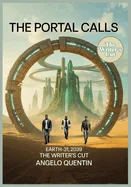 The Portal Calls: The Portal Calls: Adventure To Earth-31, 2039 (Writer's Cut)
