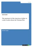 The portrayal of the American Soldier in comic books about the Vietnam War