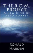 The R.O.M. Project: A new kind of hero awakes
