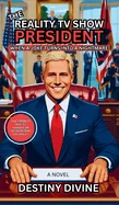 The Reality TV Show President: When A Joke Turns Into A Nightmare