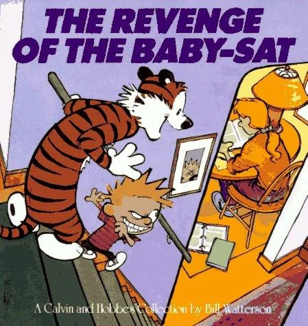 The Revenge of the Baby-SAT: A Calvin and Hobbes Collection Volume 6