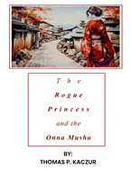 The Rogue Princess and the Onna Musha
