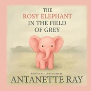 The Rosy Elephant In The Field Of Grey