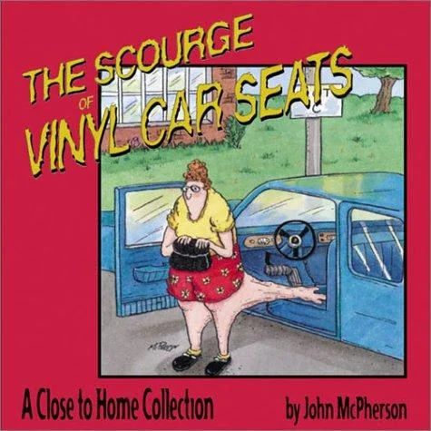 The Scourge of Vinyl Car Seats: A Close to Home Collection (Original)