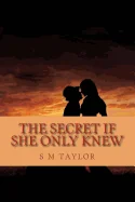 The Secret If She Only Knew