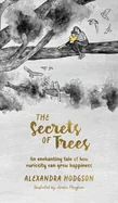The Secrets of Trees: An enchanting tale of how curiosity can grow happiness