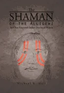 The Shaman of the Alligewi: An Ohio Hopewell Indian Historical Fiction