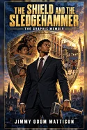The Shield and The Sledgehammer: A Graphic Memoir — Graphic Novels
