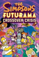 The Simpsons Futurama Crossover Crisis [With Collector's Item]