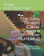The Sims Pirated Comic Takes a Bow Number 8: Bow to the mighty Sims, Puny Mortals! — Graphic Novels