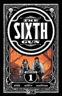 The Sixth Gun Omnibus Vol. 1 — Historical Comics