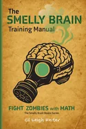 The Smelly Brain Training Manual: Fight Zombies with Math