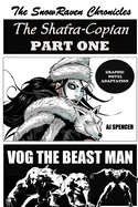 The SnowRaven Chronicles The Shafra-Copian Graphic Novel Adaptation Part One-Vog The Beast Man