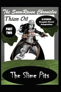 The SnowRaven Chronicles Thian Oil Graphic Novel Adaptation Part Two The Slime Pits