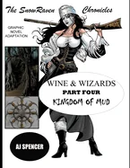 The SnowRaven Chronicles: Wine & Wizards Graphic Novel Adaptation-Part Four: Kingdom of Mud