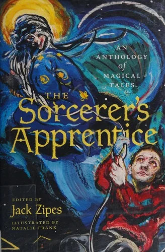 The Sorcerer's Apprentice: An Anthology of Magical Tales
