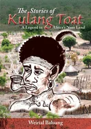 The Stories of Kulang Toat: A Legend in Africa's Nuer Land