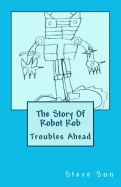 The Story Of Robot Rob: Troubles Ahead