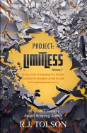 The Success Initiative (Project: Limitless, Volume 1): The Start Guide to Unleashing Your Potential, Crumbling the Boundaries Around You, and Achieving