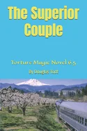 The Superior Couple: Torture Magic Novel 6.5