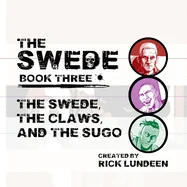 The Swede Book Three: The Swede, The Claws, and the Sugo