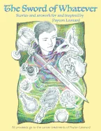 The Sword of Whatever: Artwork for and Inspired By Payton Leonard