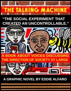 The Talking Machine: The Social Experiment that Created an Uncontrollable — Graphic Novels