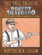 The Tall Tales of Robert Silverado: Siberian Invasion!