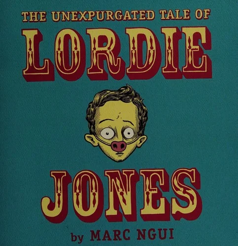 The Unexpurgated Tale of Lordie Jones