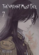The Valiant Must Fall Vol. 7