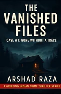 The Vanished Files - Case #1: Gone Without a Trace