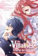 The Villainess Stans the Heroes: Playing the Antagonist to Support Her Faves!, Vol. 6