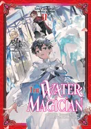 The Water Magician: ARC 1 Volume 2 (Light Novel) — Light Novels