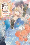 The White Cat's Revenge as Plotted from the Dragon King's Lap, Vol. 5: Volume 5 — Manga