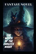 The Witch of the Endless Night: Fantasy Novel