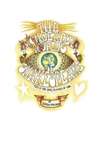 The Wonderful Words of Shakespeare: Colorful, saucy snippets by Shakepeare